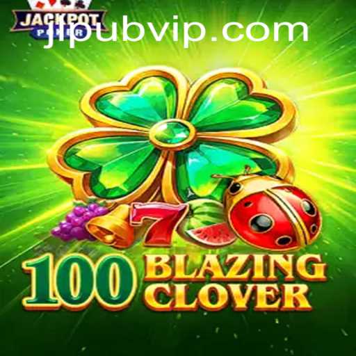 Unveiling 100BlazingClover: A Thrilling Gaming Experience with JL PUB